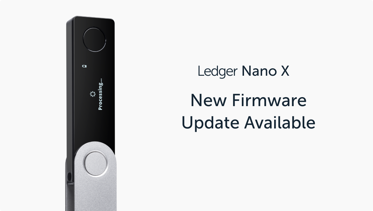 First Firmware Update Coming to the Ledger Nano X | Ledger