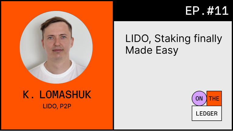 LIDO, Staking finally made easy w/ Konstantin Lomashuk