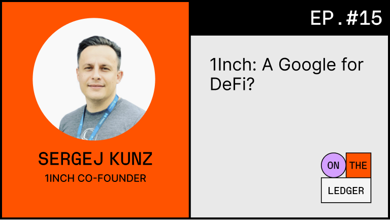 1Inch: a Google for DeFi? w/ Sergej Kunz