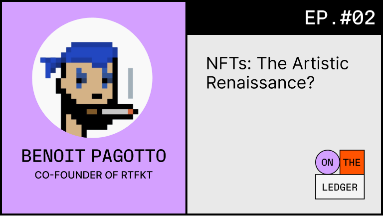 NFTs: The Artistic Renaissance? w/ Benoit Pagotto