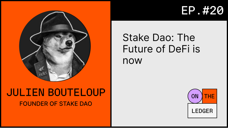 StakeDAO: Future of DeFi is now, w/ Julien Bouteloup