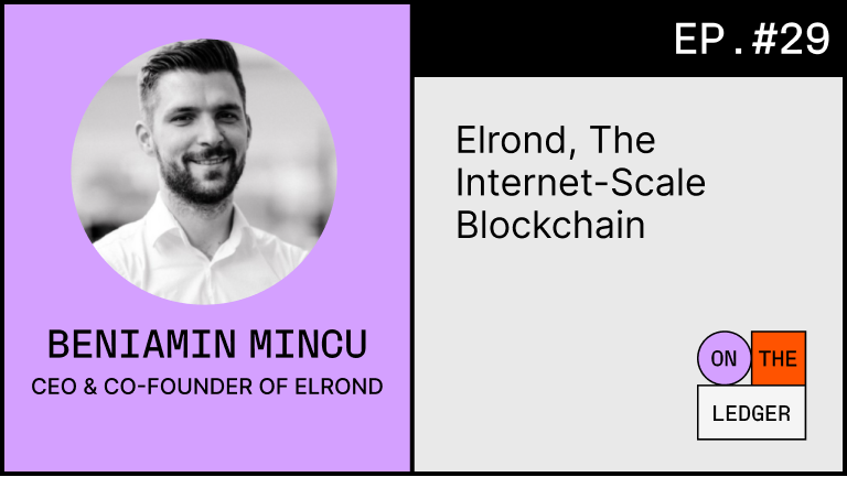 Elrond, the Internet-scale blockchain w/ Beniamin Mincu