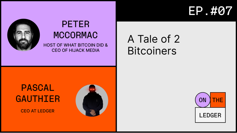 A Tale of 2 Bitcoiners w/ Peter McCormack & Pascal…
