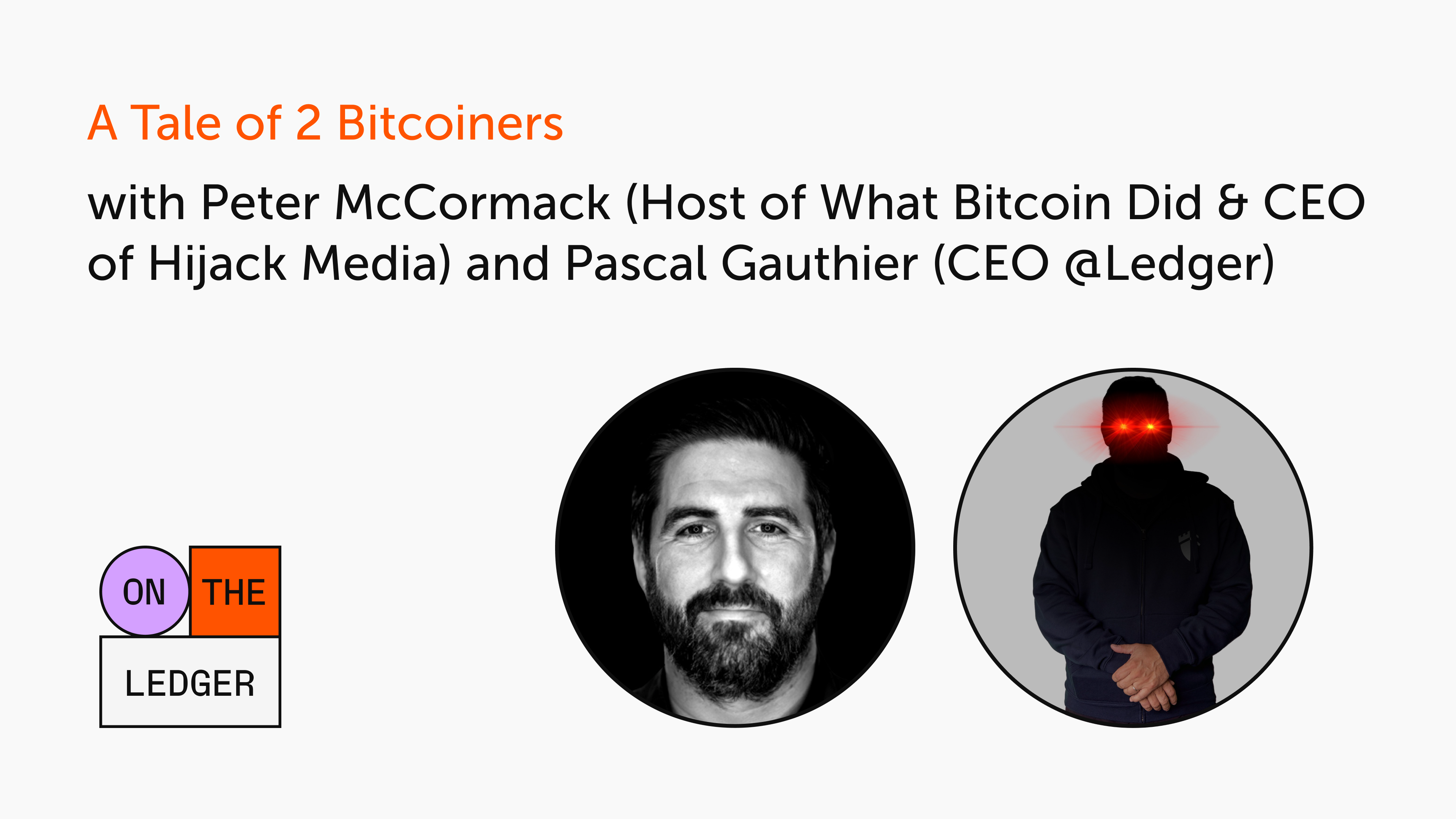 A Tale of 2 Bitcoiners w/ Peter McCormack & Pascal…