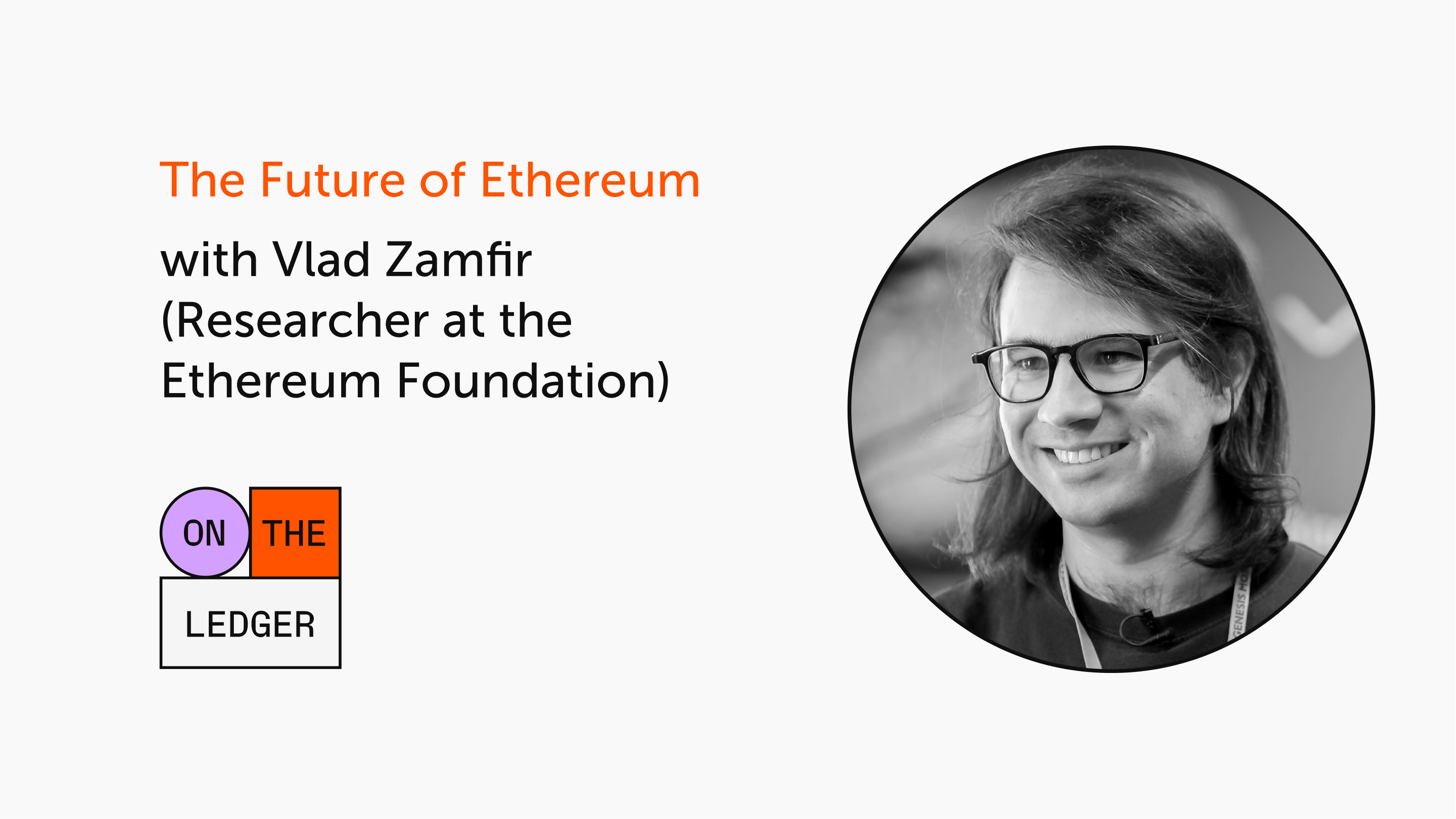 The Future of Ethereum w/ Vlad Zamfir
