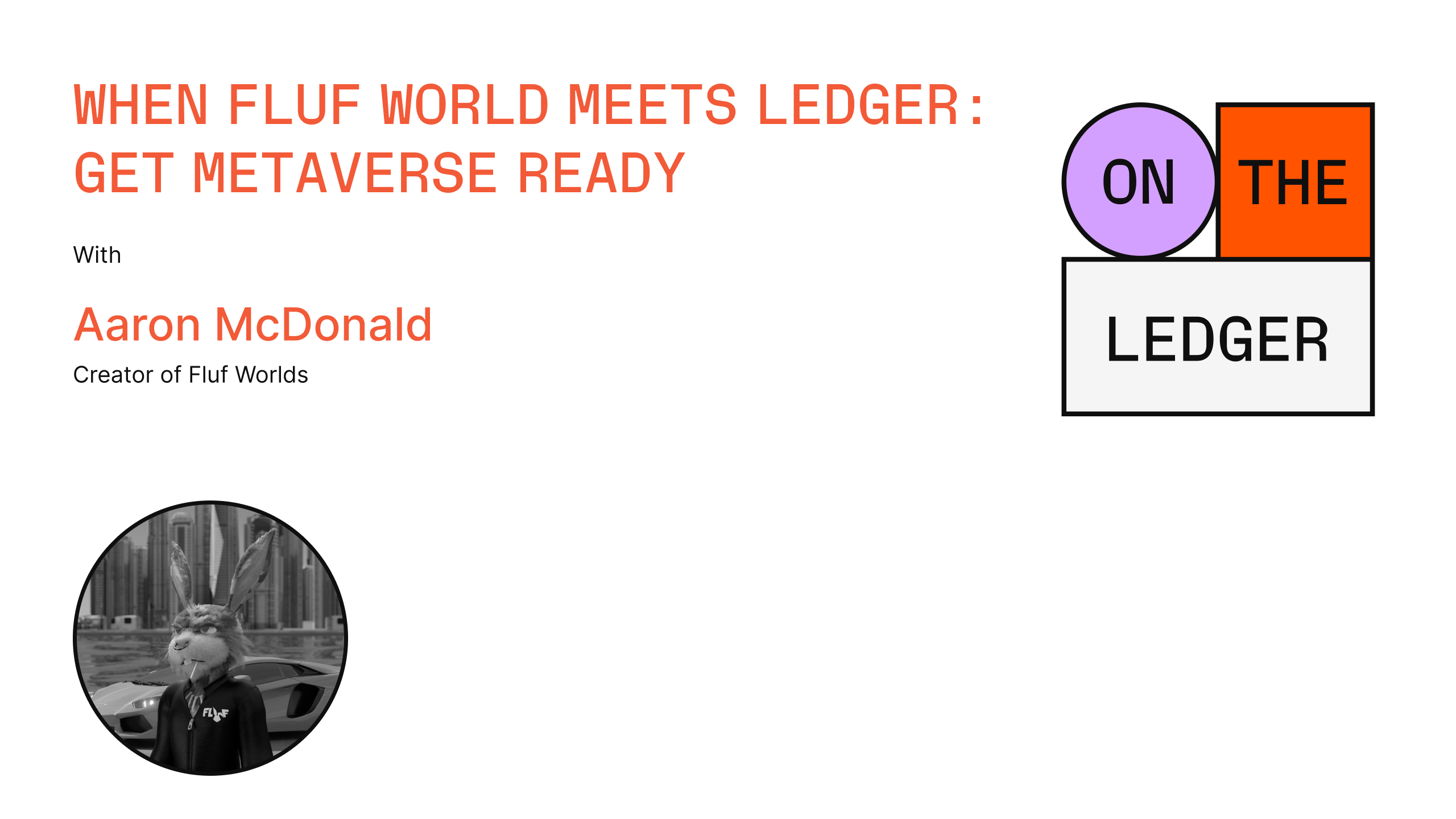 When Fluf World meets Ledger: Get Metaverse Ready w/ Aaron…