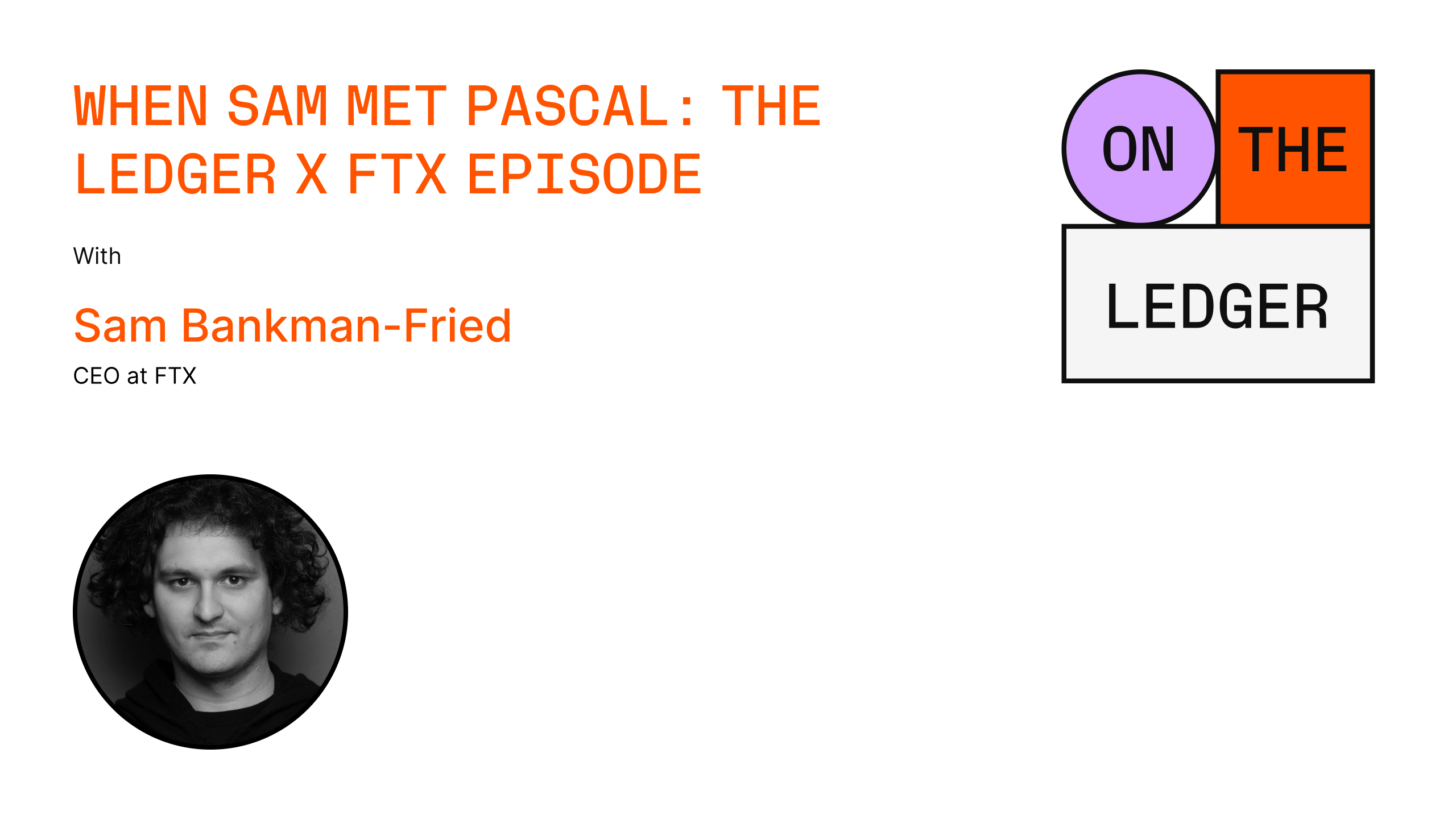 When Sam Met Pascal : the Ledger x FTX episode
