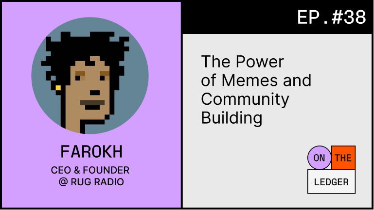 The Power Of Memes And Community Building, W/ Farokh (Rug…