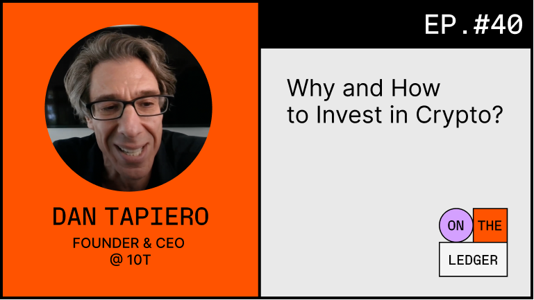Why and how to invest in crypto? w/ Dan Tapiero…