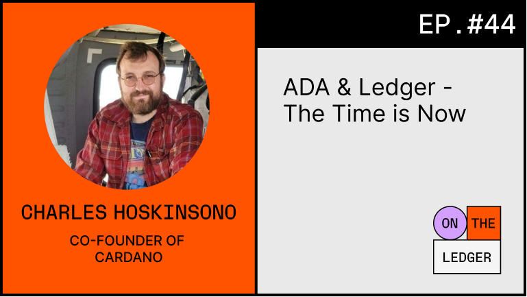 ADA & Ledger, the time is now w/ C. Hoskinson